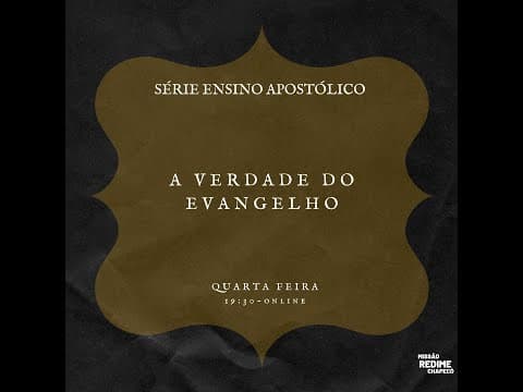 24/02/2021.  Ensino apostólico. A verdade do Evangelho.