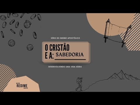 Série de Ensino Apostólico | O CRISTÃO E A : SABEDORIA | dia 1
