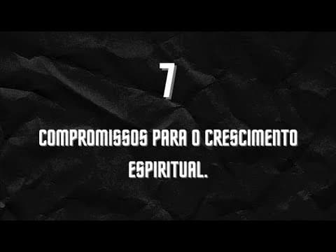 7 Compromissos Para o Crescimento Espiritual 1/7- Ore Diariamente