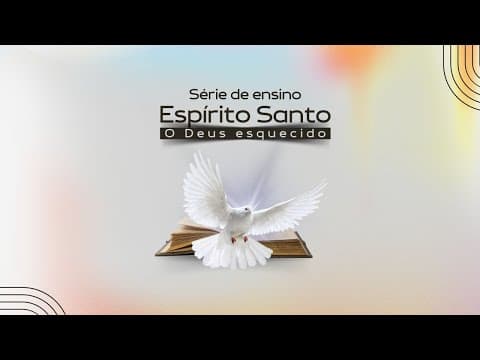 Série Espírito Santo - Unidade do Espírito | Pr. Jefferson Alves
