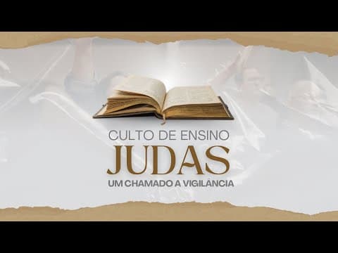Série Judas - Um chamado a vigilância | Pr. Jefferson Alves