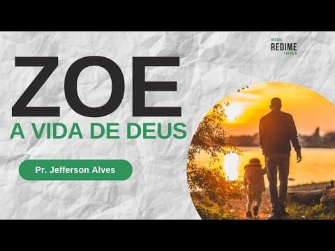 ZOE a vida de Deus - Pr. Jefferson Alves