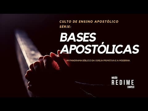 Culto Ensino Apostólico- 2° Sessão - Bases Apostólicas- KOINONIA- COMUNHÃO