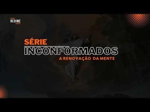SÉRIE INCONFORMADOS | PARTE 1 | Pr Jefferson Alves