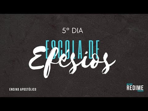 ESCOLA DE EFÉSIOS | ENSINO APOSTÓLICO. 5°DIA- PR. JEFFERSON ALVES