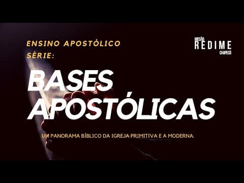 8° Sessão do série: BASES APOSTÓLICAS- A Obra de Evangelizar